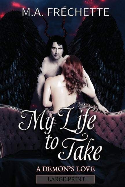 My Life to Take: A Demon's Love book 2 by Fr&#195;&#169;chette, M. a.