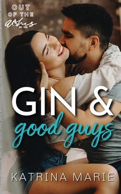 Gin & Good Guys by Marie, Katrina