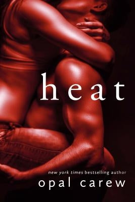 Heat: A Novel by Carew, Opal