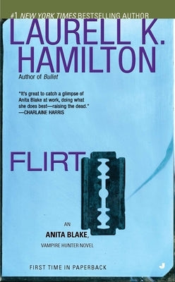 Flirt: An Anita Blake, Vampire Hunter Novel by Hamilton, Laurell K.