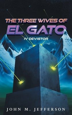 The Three Wives of El Gato by Jefferson, John M.