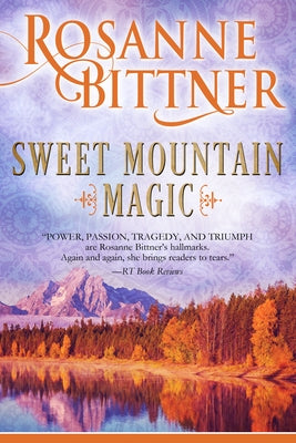 Sweet Mountain Magic by Bittner, Rosanne