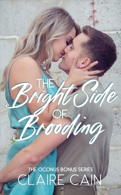 The Bright Side of Brooding by Cain, Claire