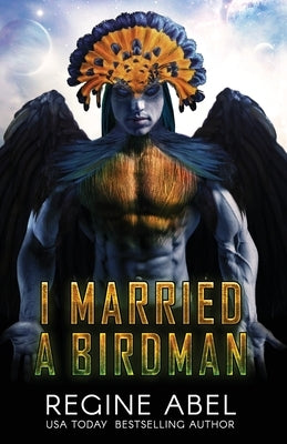 I Married A Birdman by Abel, Regine