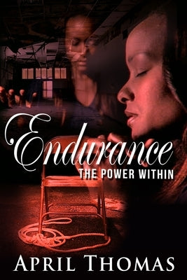 Endurance: The Power Within by Thomas, April