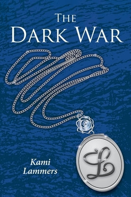 The Dark War by Lammers, Kami