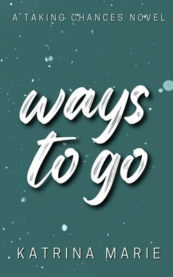 Ways to Go: Alternate Cover by Marie, Katrina