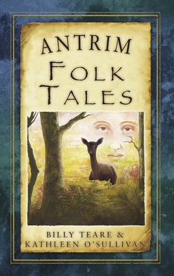 Antrim Folk Tales by Teare, Billy