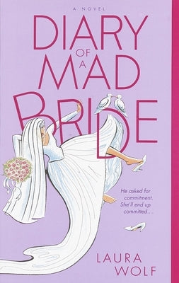 Diary of a Mad Bride by Wolf, Laura