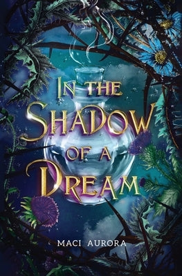 In the Shadow of a Dream: Fareview Fairytale, book 3 by Aurora, Maci