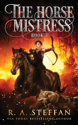 The Horse Mistress: Book 3 by Steffan, R. a.