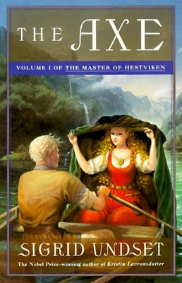 The Axe: The Master of Hestviken, Vol. 1 by Undset, Sigrid