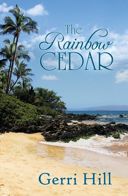 The Rainbow Cedar by Hill, Gerri