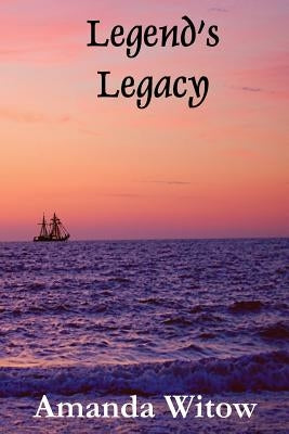 Legend's Legacy by Witow, Amanda