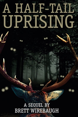 A Half-Tail Uprising by Wirebaugh, Brett