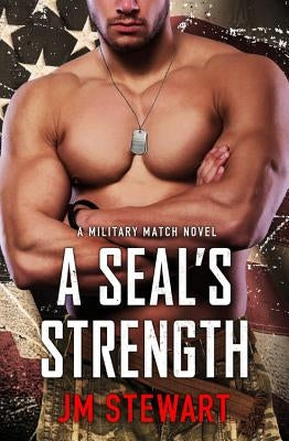 A Seal's Strength by Stewart, Jm