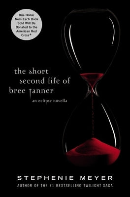 The Short Second Life of Bree Tanner: An Eclipse Novella by Meyer, Stephenie