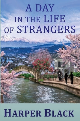 A Day in the Life of Strangers by Black, Harper