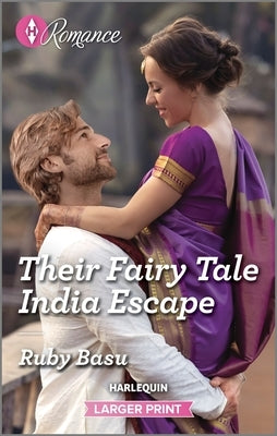 Their Fairy Tale India Escape by Basu, Ruby