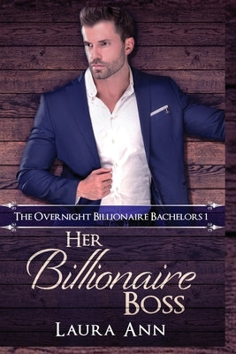 Her Billionaire Boss by Ann, Laura