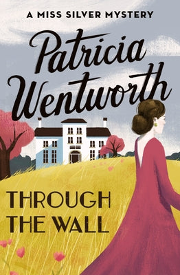 Through the Wall by Wentworth, Patricia