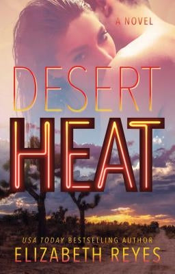 Desert Heat by Reyes, Elizabeth