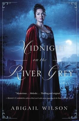 Midnight on the River Grey: A Regency Mystery by Wilson, Abigail