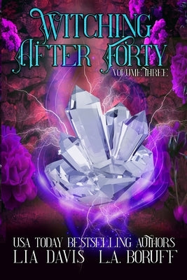 Witching After Forty Volume Three: A Paranormal Women's Fiction Boxed Set by Boruff, L. a.