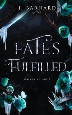 Fates Fulfilled by Barnard, J.