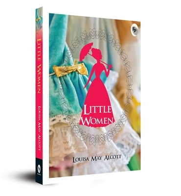 Little Women by Alcott, Louisa May