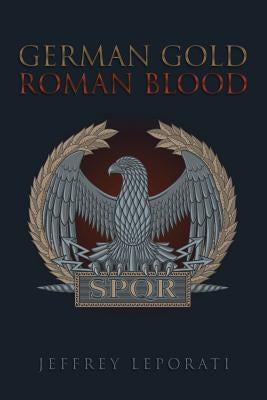 German Gold Roman Blood by Leporati, Jeffrey