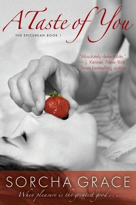 A Taste of You: The Epicurean Series Book 1 by Grace, Sorcha