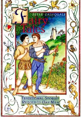 Fairy Tales: Traditional Stories Retold for Gay Men by Cashorali, Peter