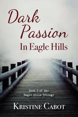 Dark Passion In Eagle Hills by Cabot, Kristine