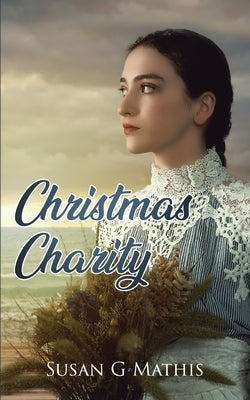 Christmas Charity by Mathis, Susan G.