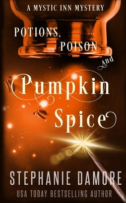 Potions, Poison, and Pumpkin Spice: A Paranormal Cozy Mystery by Damore, Stephanie