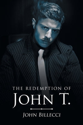 The Redemption of John T. by Billecci, John