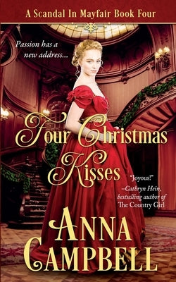 Four Christmas Kisses: A Scandal in Mayfair Book 4 by Campbell, Anna