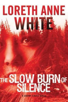 The Slow Burn of Silence by White, Loreth Anne