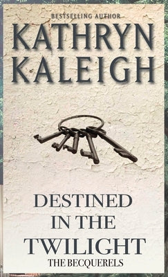 Destined in the Twilight by Kaleigh, Kathryn