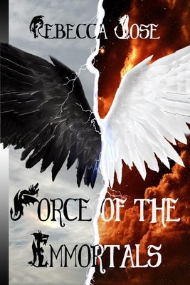 Force of the Immortals by Jose, Rebecca