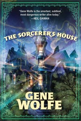 The Sorcerer's House by Wolfe, Gene