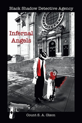 Black Shadow Detective Agency: Infernal Angels by Olson, Count S. a.