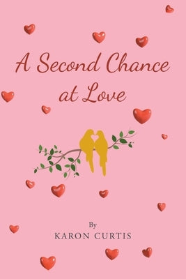 A Second Chance at Love by Curtis, Karon