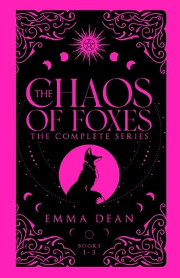 The Chaos of Foxes: A Fated Mates Romance by Dean, Emma