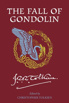 The Fall of Gondolin by Tolkien, J. R. R.