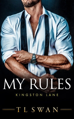 My Rules by Swan, T. L.