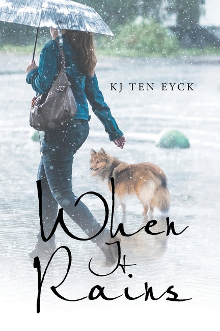 When It Rains by Eyck, Kj Ten