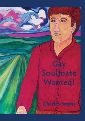 Gay Soulmate Wanted! by Seems, Charles