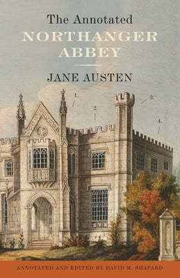 The Annotated Northanger Abbey by Austen, Jane